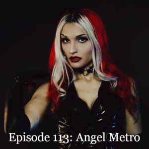 Episode 113: Angel Metro ’The Great Equalizer’