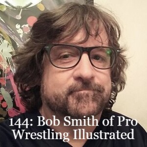 Episode 144: Bob Smith / Pro Wrestling Illustrated