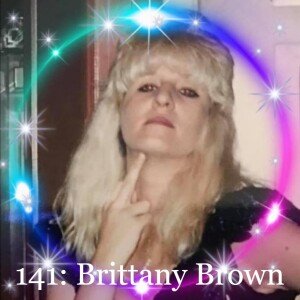 Episode 141: Brittany Brown ”The Boston Bad Girl”