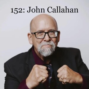 Episode 152: John Callahan