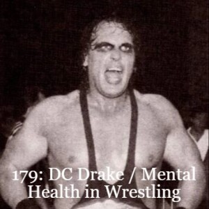 Episode 179: DC 'Mad Dog' Drake and Mental Health in Wrestling