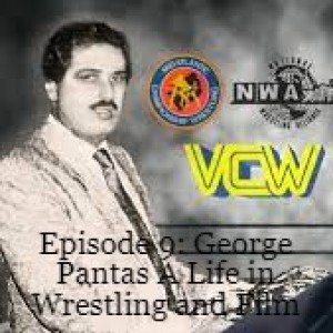 Episode 9: George Pantas A Life in Wrestling and Film