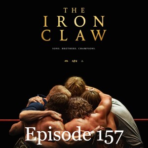 Episode 157: The Iron Claw