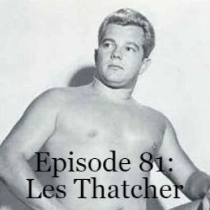 Episode 81: Les Thatcher