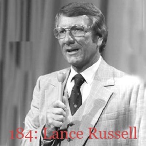 Episode 184: The Life and Legend of Lance Russell