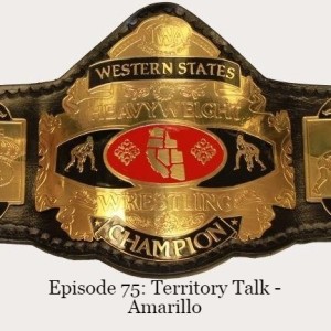 Episode 75: Territory Talk - Amarillo