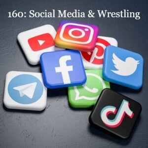 Episode 160: Whattaday Joe Talks Social Media in Wrestling