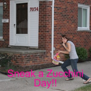 Episode 11: Sneak a Zucchini on your Neighbors Porch Day