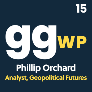 Phillip Orchard on Geopolitical Futures, US-China Competition, Forecasting Methods (GGWP 15)