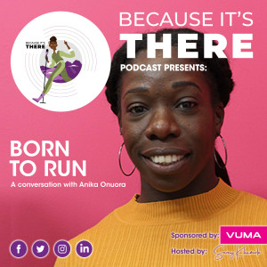 Episode 11- Born to Run with Anyika Onuora