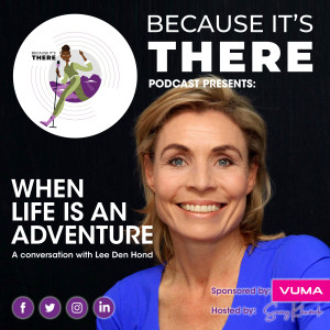 Episode 12- When life is an adventure with Lee Den Hond