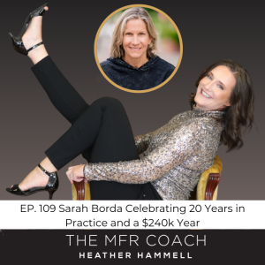 EP. 109 Sarah Borda Celebrating 20 Years in Practice and a $240k Year