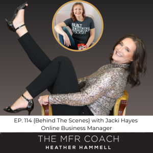 EP. 114 {Behind The Scenes} with Jacki Hayes Online Business Manager
