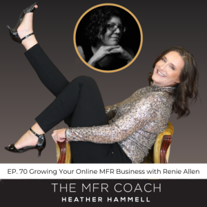 EP. 70 Growing Your Online MFR Business with Renie Allen