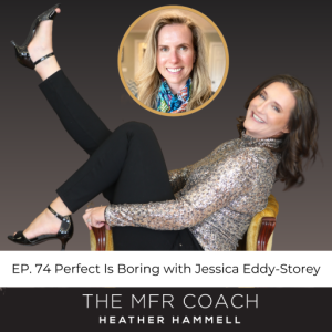 EP. 74 Perfect Is Boring with Jessica Eddy-Storey