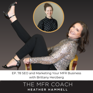 EP. 78 SEO and Marketing Your MFR Business with Brittany Herzberg
