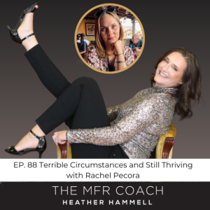 EP. 88 Terrible Circumstances and Still Thriving with Rachel Pecora