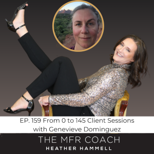 EP. 159 From 0 to 145 Client Sessions with Genevieve Dominguez