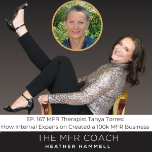 EP. 167 MFR Therapist Tanya Torres: How Internal Expansion Created a 100k MFR Business