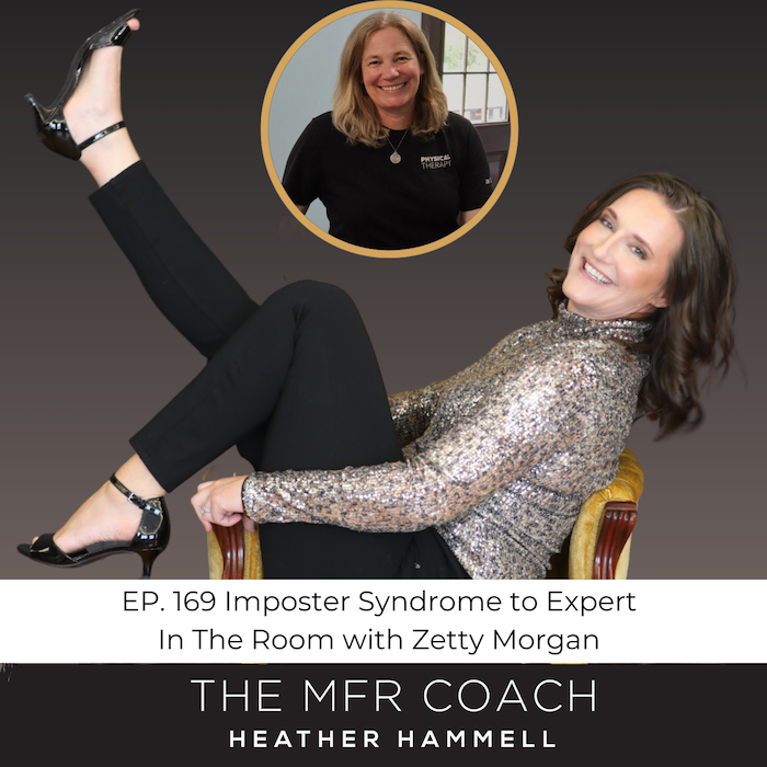 MFR Coach’s Podcast w/Heather Hammell, Life + Business Coach for Myofascial Release Therapists