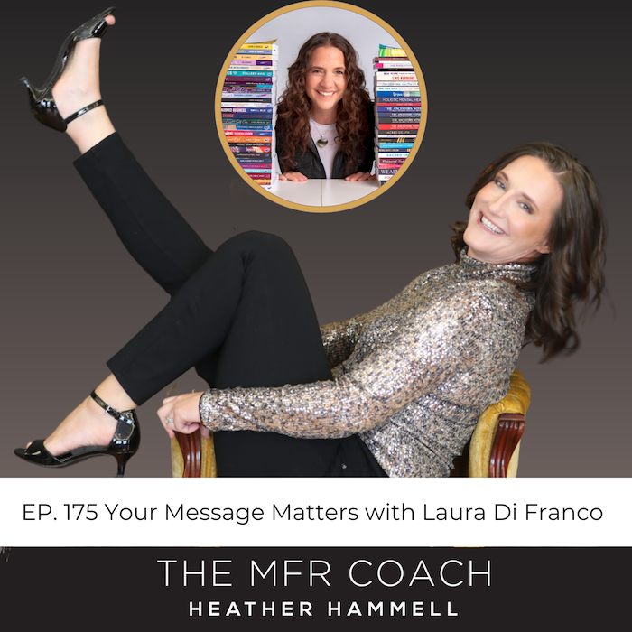 EP. 175 Your Message Matters with Laura Di Franco