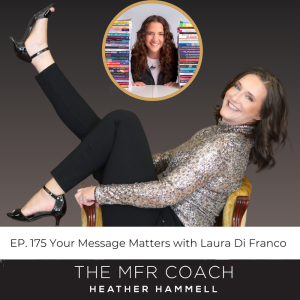 EP. 175 Your Message Matters with Laura Di Franco