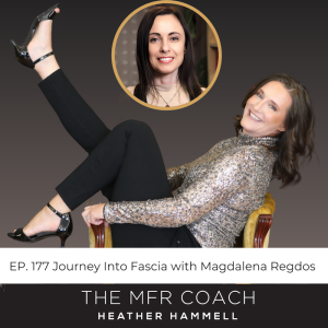 EP. 177 Journey Into Fascia with Magdalena Regdos