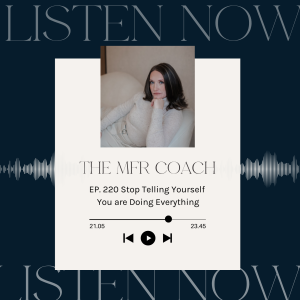 EP. 220 Stop Telling Yourself You are Doing Everything