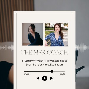 EP. 243 Why Your MFR Website Needs Legal Policies - Yes, Even Yours