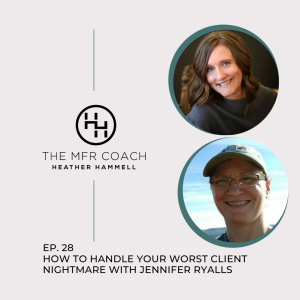 EP. 28 How to Handle Your Worst Client Nightmare With Jennifer Ryalls