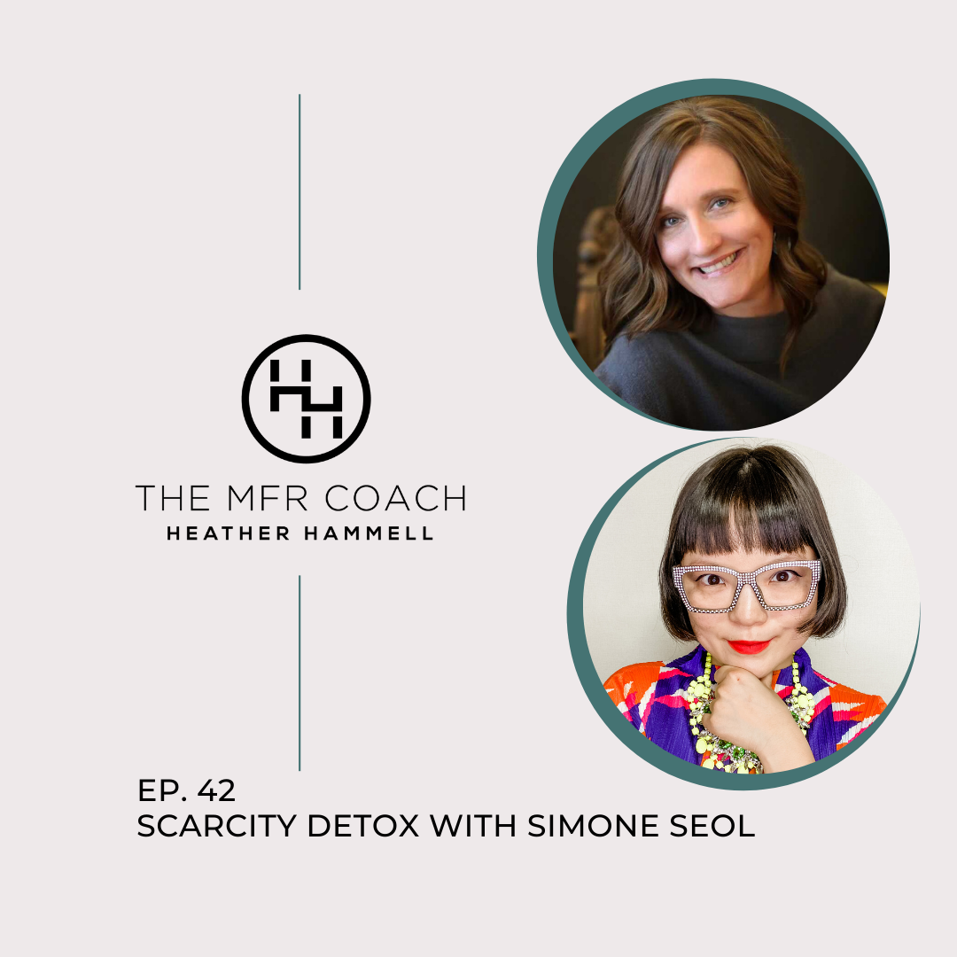 EP. 42  Scarcity Detox with Simone Seol