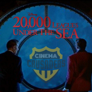 Cinema Crusaders #3: 20,000 Leagues Under the Sea