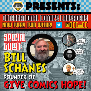 INTERNATIONAL COMICS CRUSADERS EPISODE #22 with BILL SCHANES