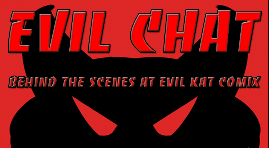 Evil Chat Episode #1: Evil Kat Comix Presents 