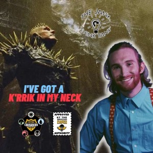The Jank Think Tank #4: I've got a K'rrik in my neck