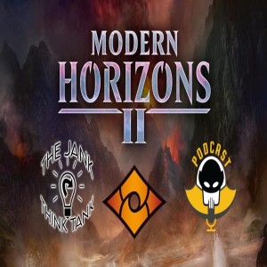 The Jank Think Tank - Modern Horizons 2 Spoiler season