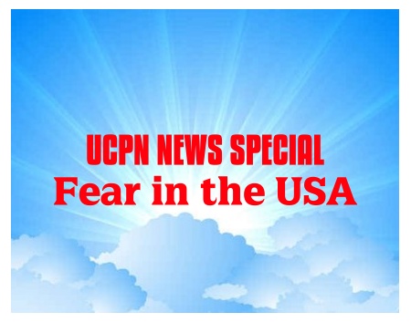 #UCPN News Special: Fear in the USA!