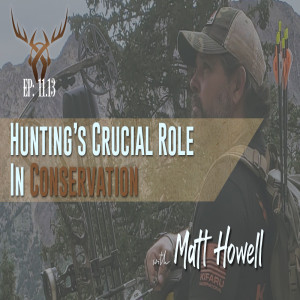Muley Matt Howell - Hunting’s Role In Conservation 11.16
