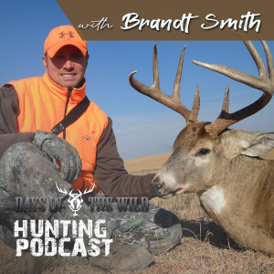 Hunting Is A Mental Game with Brandt Smith - Lessons Learned