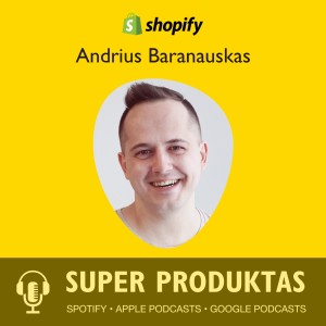 Product Management Life Cycle ir Andrius Baranauskas, Shopify