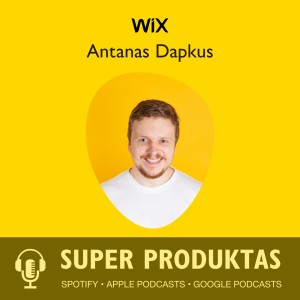 Ką veikia WIX visą dieną? Antanas Dapkus, Product Manager