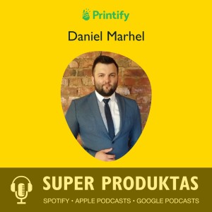 Print on demand with Printify CPO Daniel Marhel