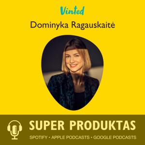 Product Discovery su Dominyka Ragauskaite, Director of Product Management @ Vinted