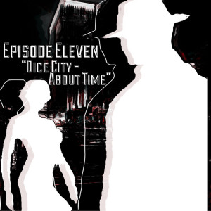 Dice City: About Time Episode 11