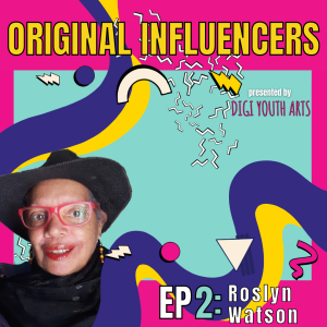 Episode 2: Aunty Roslyn Watson “Dreams of a Dancer”