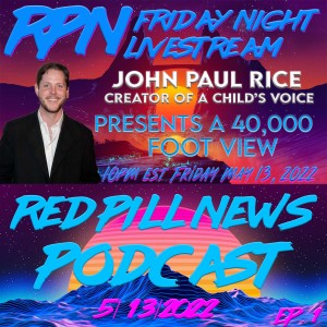 A 40,000 Foot View with John Paul Rice on Sat. Night Livestream