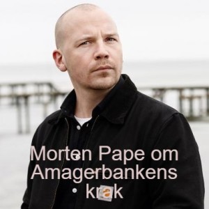 Morten Pape om Amagerbankens krak