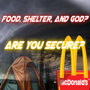 🎧 Food, Shelter, and God? Are You Secure?