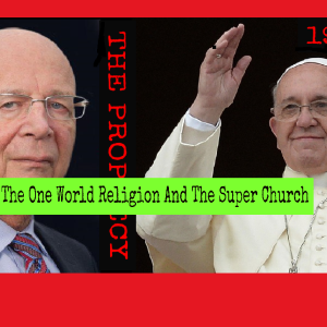 It’s Coming The One World Religion and The Super Church