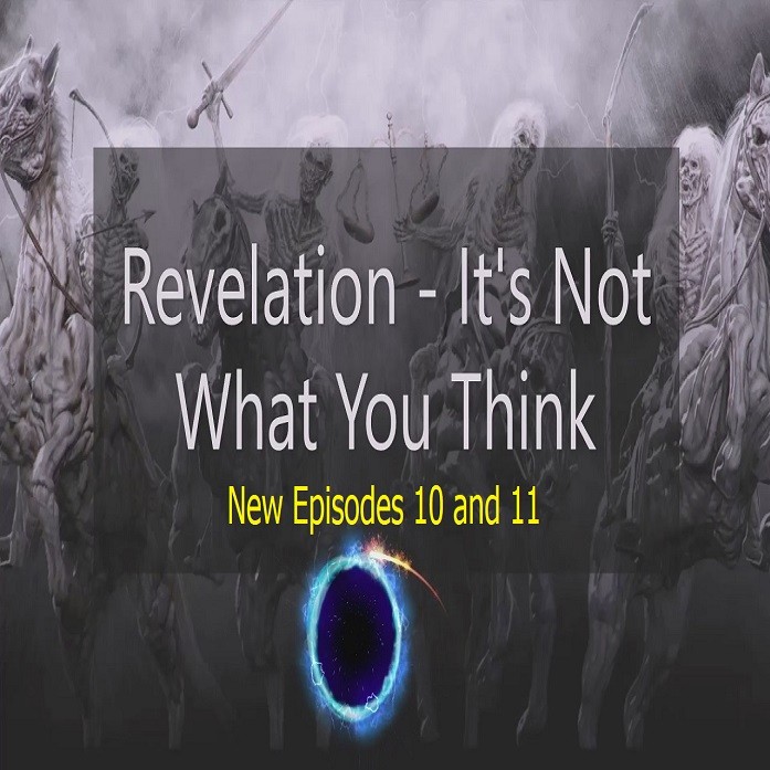 [Brand New Episodes] w/(Chapters)-Revelation It's Not What You Think (The Fire and The End) 10-11